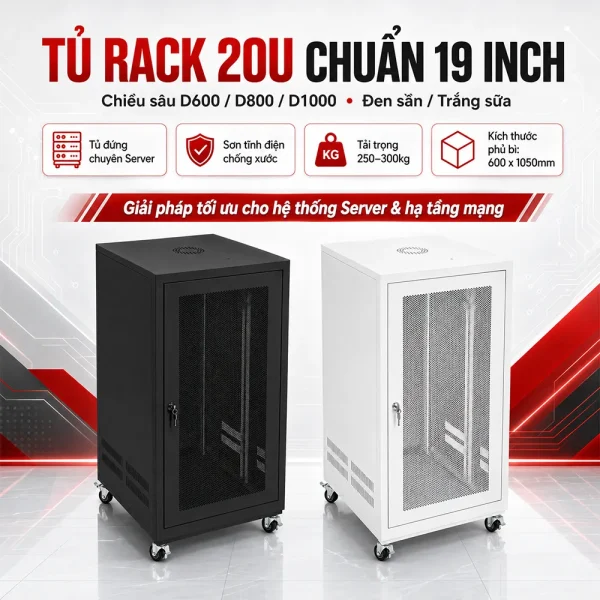 Tủ Rack 20U Chuẩn 19 inch D600, D800, D1000