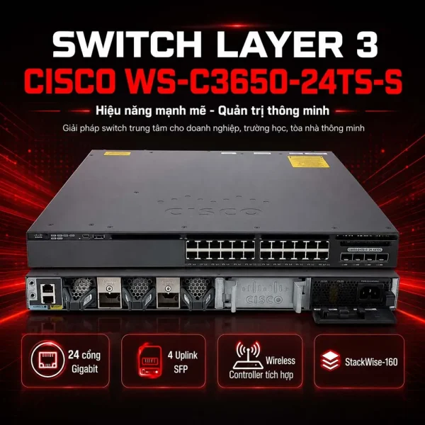 Switch chia mạng Layer 3 Cisco WS-C3650-24TS-S