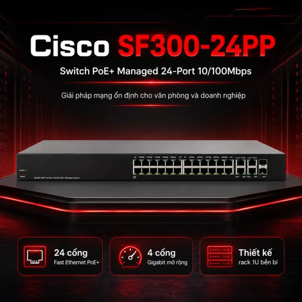 Switch chia mạng PoE Cisco 24Port 10/100Mbps SF300-24PP