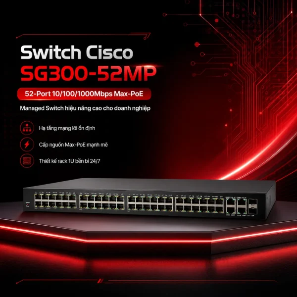 Switch chia mạng Cisco SG300-52MP 52Port 10/100/1000Mbps