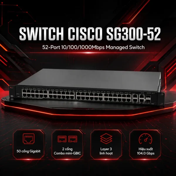 Switch chia mạng Cisco SG300-52 52Port 10/100/1000Mbps