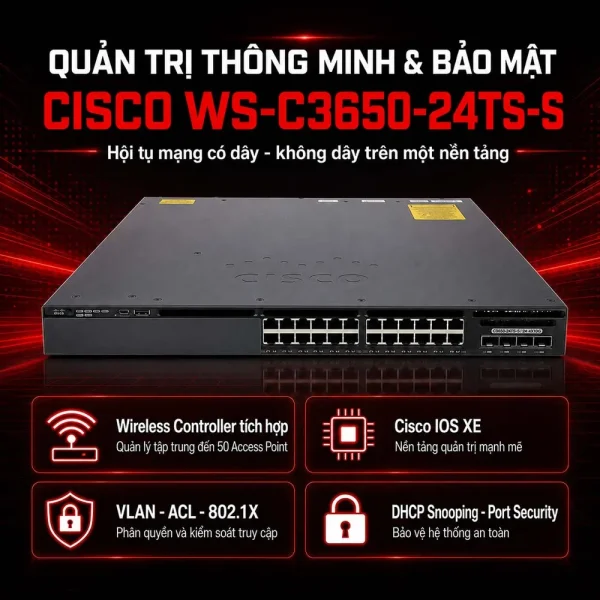 Switch chia mạng Layer 3 Cisco WS-C3650-24TS-S