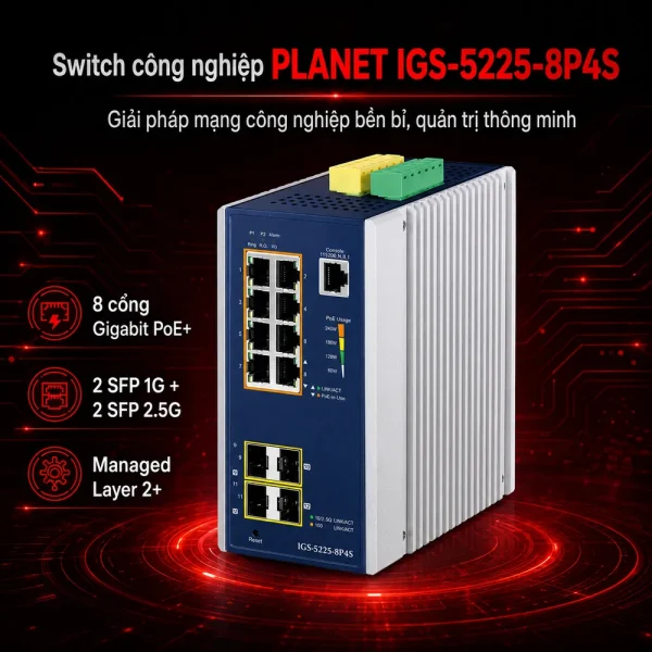 IGS-5225-8P4S Switch công nghiệp L2+ 8x1G/PoE + 2x1G SFP + 2×2.5G SFP