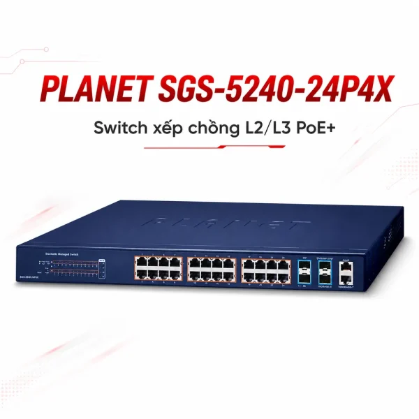 SGS-5240-24P4X Stack Switch 24 cổng 1G 802.3at PoE + 4 khe 10G SFP+