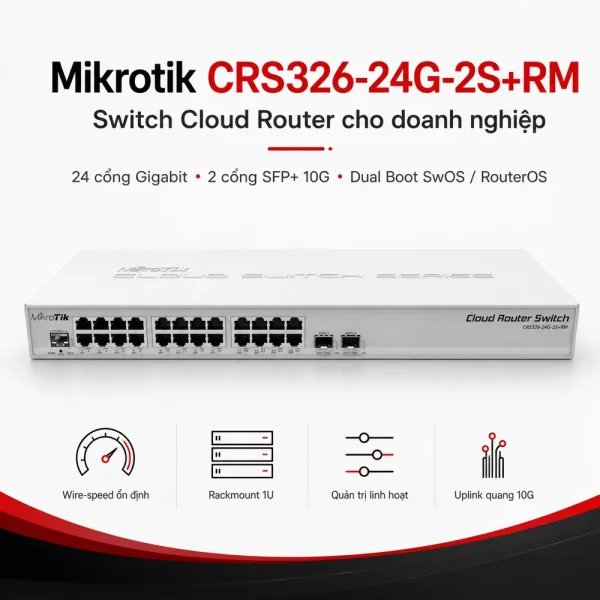 Switch chia mạng Mikrotik CRS326-24G-2S+RM