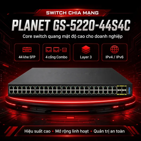 Switch chia mạng PLANET 48-port 100/1000Mbps GS-5220-44S4C