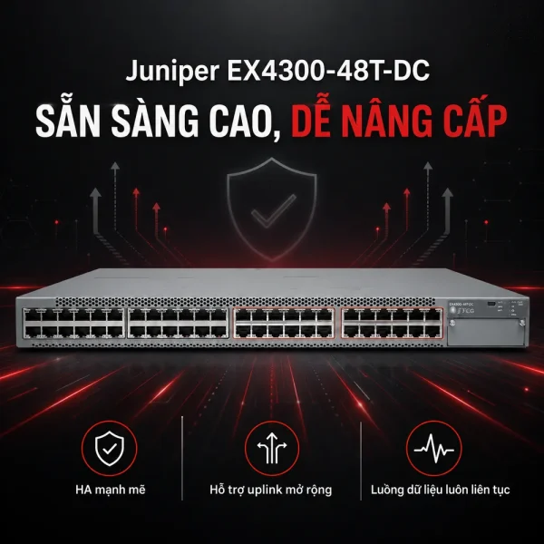 Switch Juniper 48 Port 10/100/1000BaseT EX4300-48T-DC chính hãng