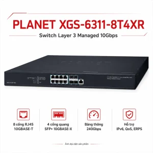 Switch Planet XGS-6311-8T4XR Layer3 8 cổng 10GBASE-T + 4 cổng 10GBASE-X SFP+