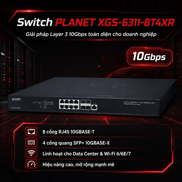 Switch Planet XGS-6311-8T4XR Layer3 8 cổng 10GBASE-T + 4 cổng 10GBASE-X SFP+