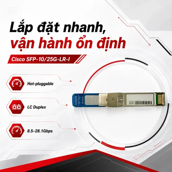 Module quang SFP Cisco 10/25GBASE-LR SFP28, 10Km SFP-10/25G-LR-I