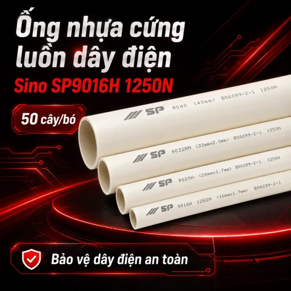 Ống nhựa cứng luồn dây điện Sino SP9016H 1250N 50 cây/bó