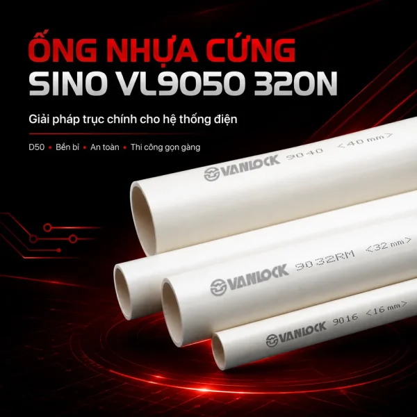 Ống nhựa cứng luồn dây điện Sino VL9050 320N
