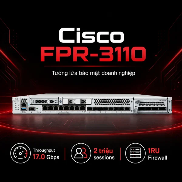 Tường lửa Cisco FPR-3110 8 cổng 1 GbE RJ45 và 8 SFP/SFP+
