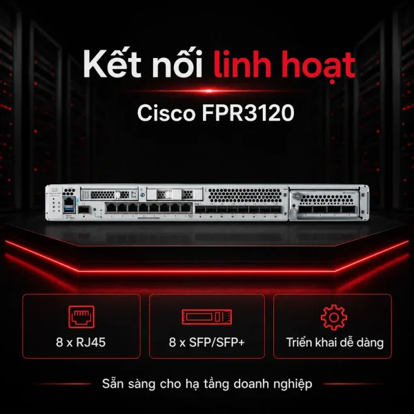 Tường lửa Cisco FPR3120 8 cổng RJ45, 8 cổng SFP/SFP+
