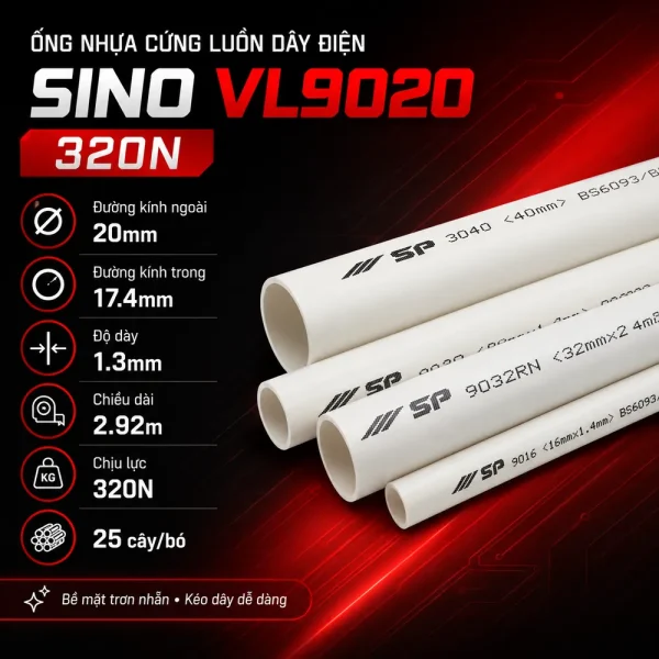 Ống nhựa cứng luồn dây điện Sino VL9020 320N 25 cây/bó