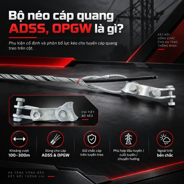 Bộ néo cáp quang ADSS, OPGW khoảng vượt 100 đến 300