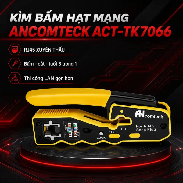 Kìm bấm hạt mạng Ancomteck ACT-TK7066 xuyên thấu RJ45