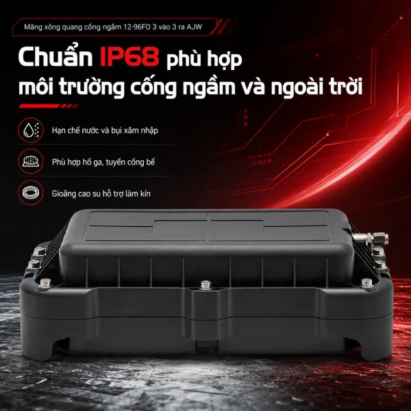 Măng xông quang cống ngầm 12-96FO 3 vào 3 ra AJW