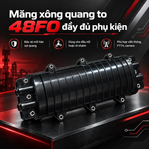 Măng xông quang to 48FO đầy đủ phụ kiện