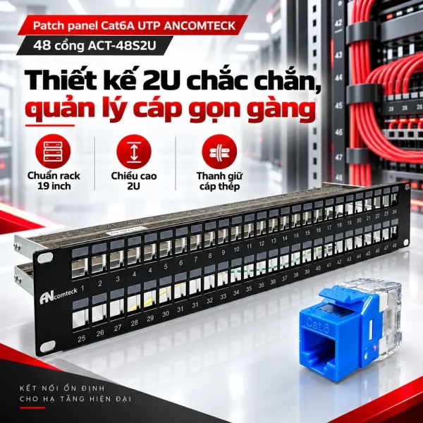 Patch panel Cat6A UTP ANCOMTECK 48 cổng ACT-48S2U